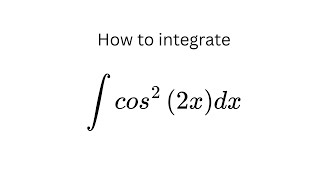 How to integrate cos^2(2x)