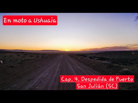 Cap. 4. Estadía en Puerto San Julián (SC).Recuperar fuerzas y seguir viaje hacia el Ushuaia. 🧭 
