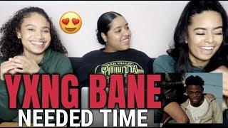 YXNG Bane - Needed Time | REACTION/REVIEW