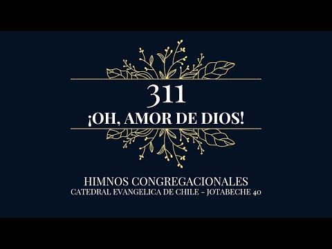 Coros Unidos - ¡Oh, amor de Dios! - Himno 311
