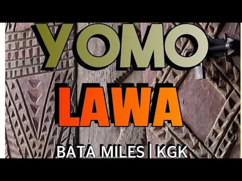 01. Bata Miles × KGK - Yomo Lawa [Vol.1](2019)[Late Nates Dee@Wanbel Sounds Production] #wirumusic