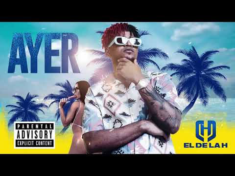 EL De La H - Ayer  (Audio Oficial ) By @JLprodBeatzOficial