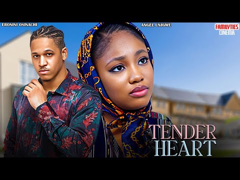 TENDER HEART - ANGEL UNIGWE, ERONINI OSINACHI - Nigerian Movie