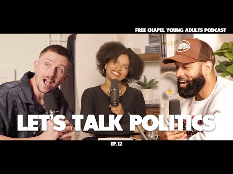 Free Chapel Young Adults Podcast | EP. 12 Let's Talk Politics