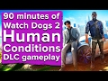 90 minutes of Watch Dogs 2 Human Conditions DLC gameplay - Live stream
