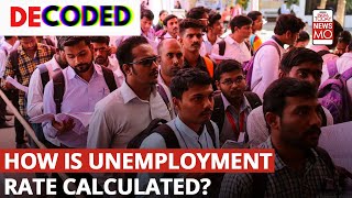 Unemployment Rate: How Does It Calculated And Why Is It High In India? | Decoded