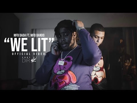 MFB DaDa Ft. MFB Bando “We Lit” | Shot By #DirectorYZ