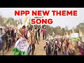 NPP NEW THEME SONG