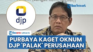 Dapat Laporan Oknum DJP Cari Kesalahan Demi Palak Perusahaan Rp 300 Juta, Purbaya Heran Masih Ada