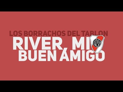 RIVER, MI BUEN AMIGO - Los Borrachos del Tablon (River Plate) - LETRA