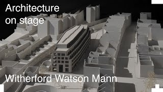 Witherford Watson Mann | Architecture on Stage