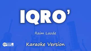 Download lagu Raim Laode - Iqro' | KARAOKE VERSION mp3 Download lagu Raim Laode - Iqro' | KARAOKE VERSION mp3
