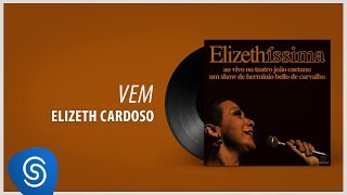 Elizeth Cardoso - Vem (Álbum "Elizethíssima") [Áudio Oficial]