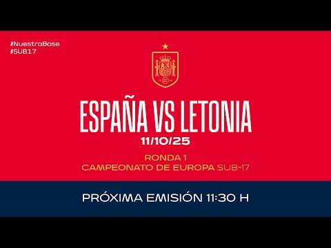 España  -  Letonia I Sub17 masculina I Ronda 1 Campeonato de Europa UEFA | 🔴 SEFUTBOL