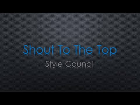 Style Council Shout To The Top Lyrics