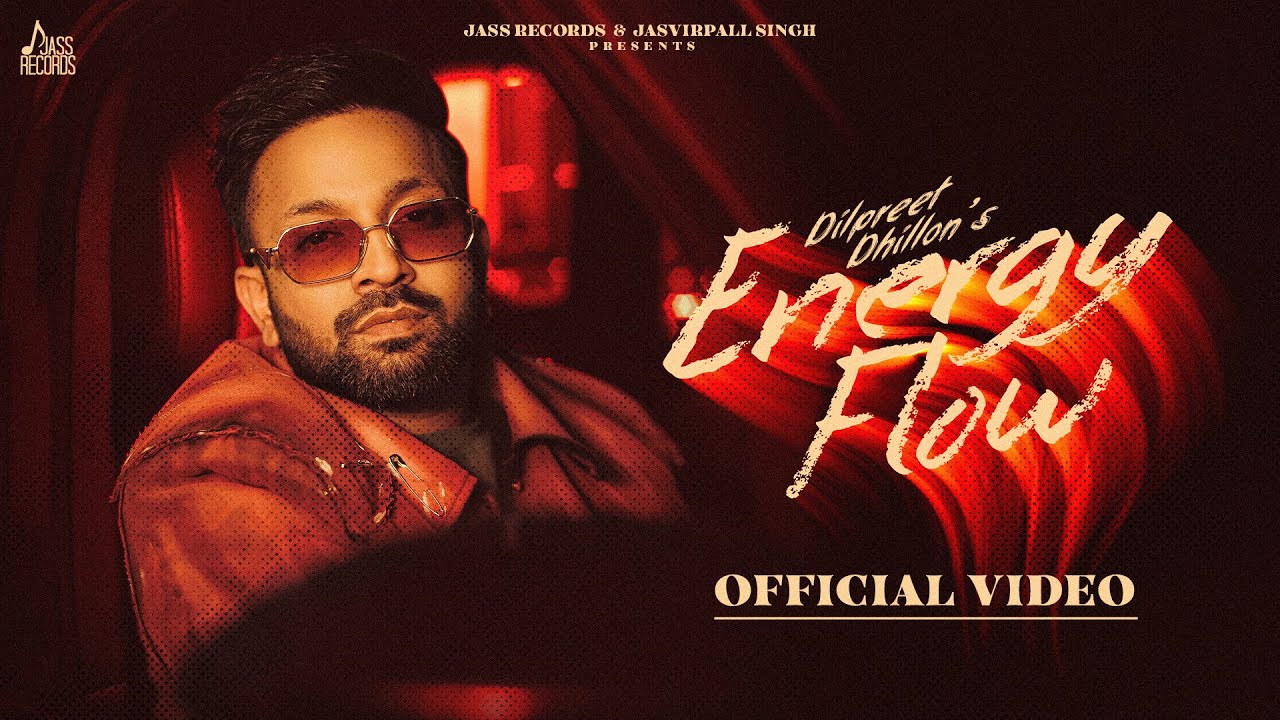 Energy Flow Lyrics – Dilpreet Dhillon | 2025 Punjabi song