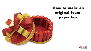 How to make an original foam paper box 
