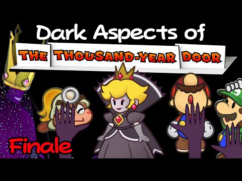 Dark Aspects of Paper Mario: The Thousand Year Door (FINALE: The Shadow Queen)