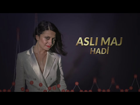 HADİ - ASLI MAJ
