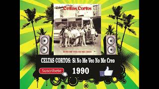 Celtas Cortos - Si No Me Veo No Me Creo (Radio Version)