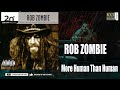 ROB ZOMBIE MORE HUMAN THAN HUMAN HQ