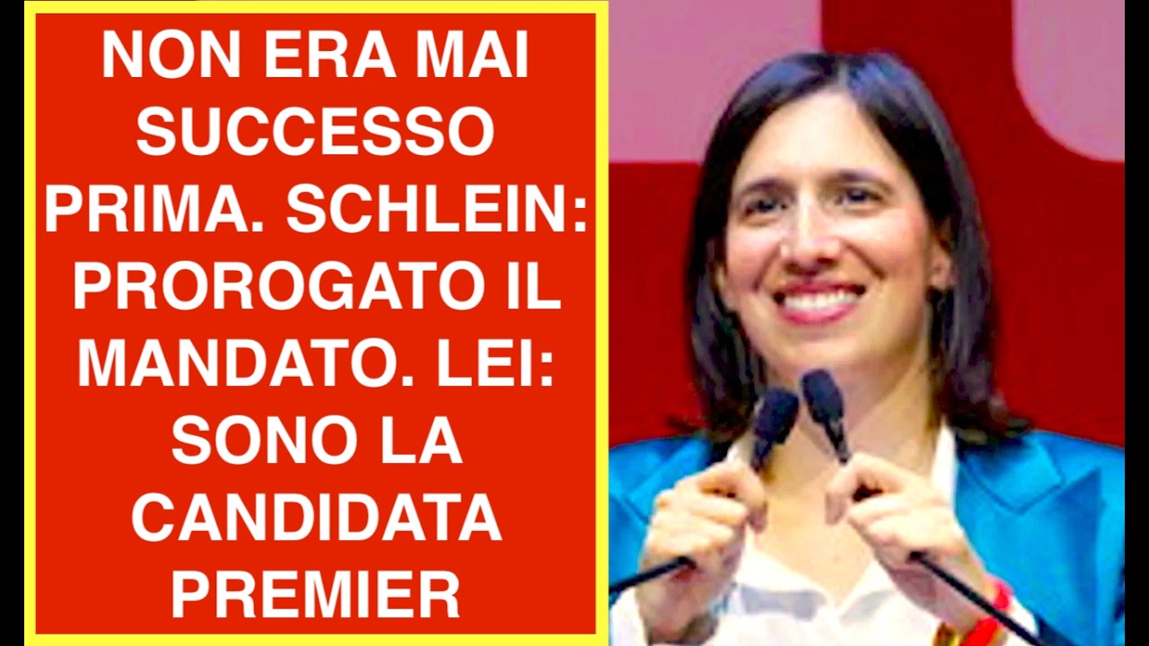 NON ERA MAI SUCCESSO PRIMA. SCHLEIN: PROROGATO IL MANDATO. LEI: SONO LA CANDIDATA PREMIER