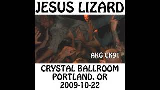 Jesus Lizard - 2009-10-22 - Portland, OR @ Crystal Ballroom [Audio]