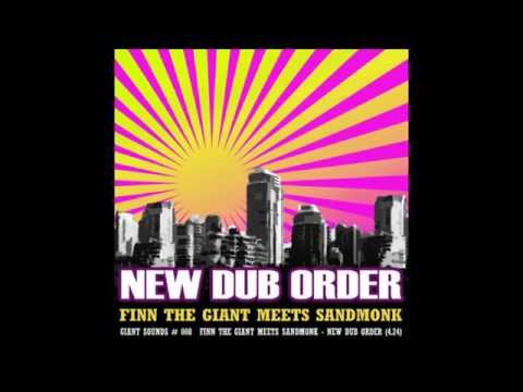 New Dub Order (Finn the Giant meets Sandmonk)