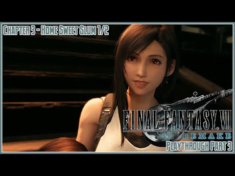Final Fantasy VII Remake Playthrough Part 3 – Chapter 3: Home Sweet Slum 1/2