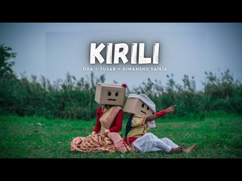 Kirili || Assamese Best Music song | কিৰীলি ❤️ ||