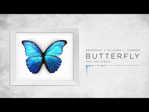 Kryoman X DJ Soda X Fenner - Butterfly (ft. Dan Sweezy)