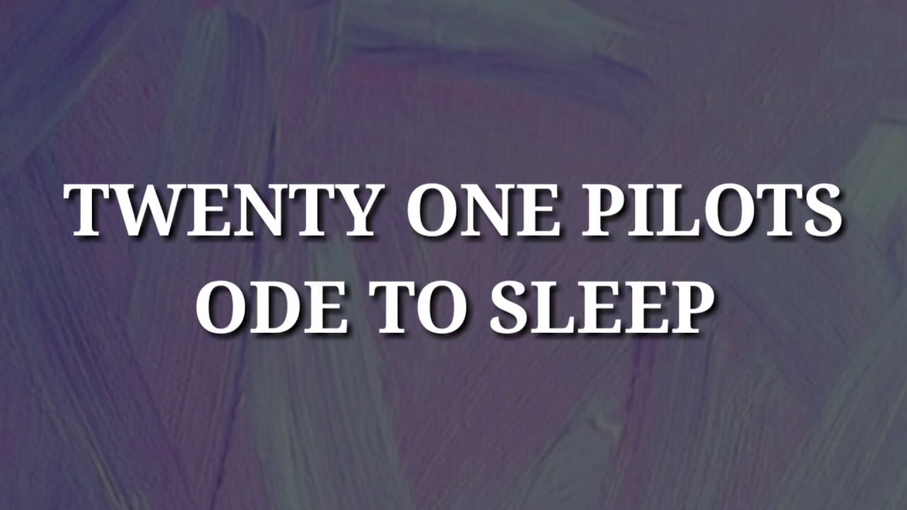 Twenty One Pilots - Ode To Sleep (Lyrics)