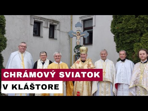 CHRÁMOVÝ SVIATOK V KLÁŠTORE OTCOV BAZILIÁNOV V TREBIŠOVE