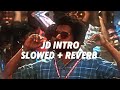 JD INTRO Slowed Reverb MASTER