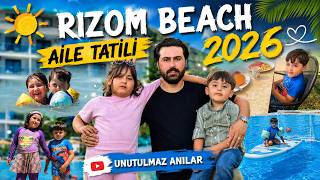 Rizom Beach 2026 | 2 Çocuklu Aile Tatili | Tüm Artıları ve Eksileri