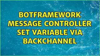 BotFramework Message Controller set variable via Backchannel