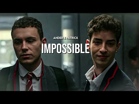 Ander & Patrick | Impossible (Elite Season 4)