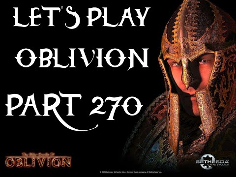 Let's Play The Elder Scrolls IV: Oblivion GOTY Deluxe Part 270: Bravil Gate