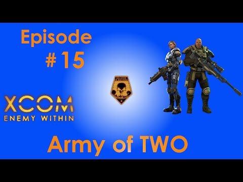 XCOM - Enemy Within - Army of TWO - Part 15 - Overseer!