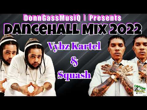 Squash x Vybz Kartel Mix 2022 | Dancehall Mix 2022 Raw | Vybz Kartel & Squash Dancehall Mix 2022