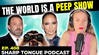 The World Is A Peep Show | Jessimae Peluso | Sharp Tongue Podcast Ep. 408
