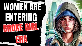 Women are Entering Broke Girl Era