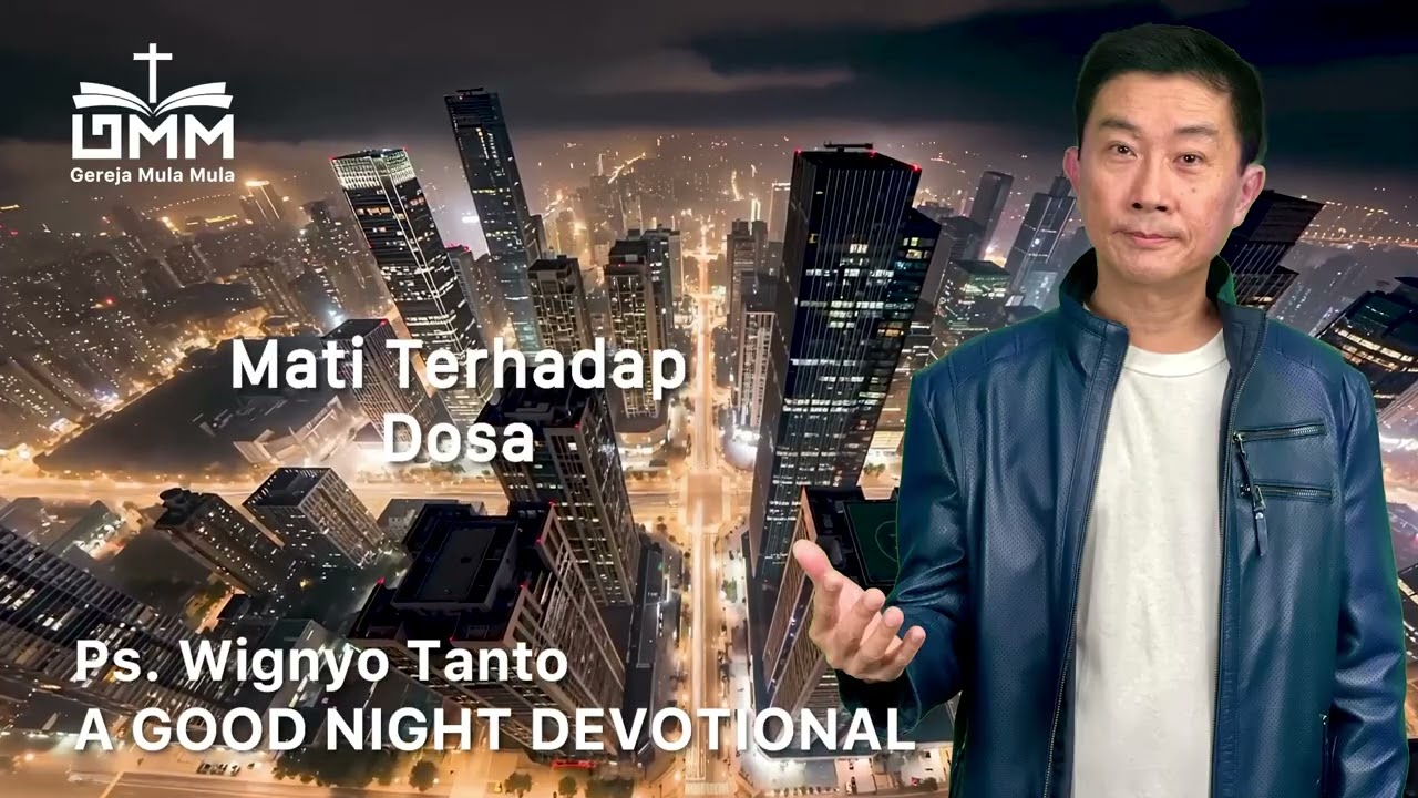 a Good Night Devotional | Mati Terhadap Dosa | Ps. Wignyo Tanto