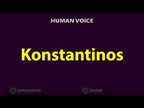 How To Pronounce Konstantinos