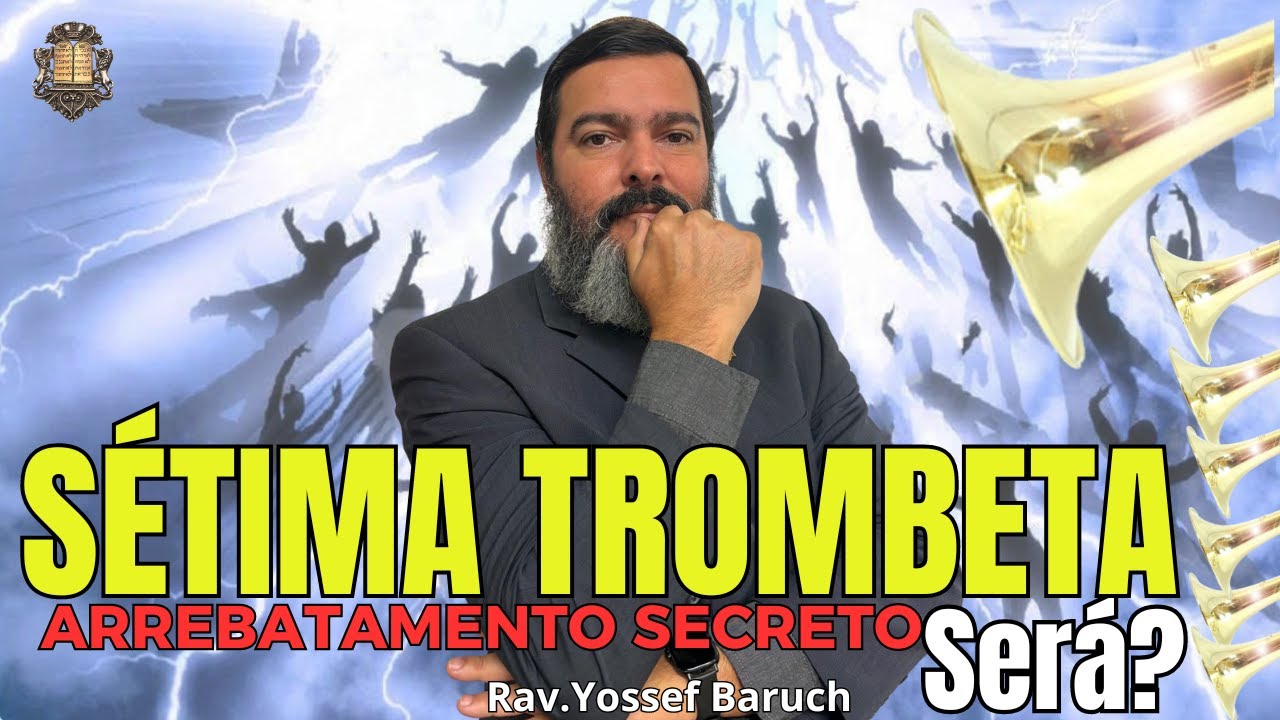 SÉTIMA TROMBETA- O verdadeiro arrebatamento.