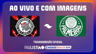 AO VIVO E COM IMAGENS (LIVE): CORINTHIANS Vs. PALMEIRAS  | PAULISTÃO CASAS BAHIA