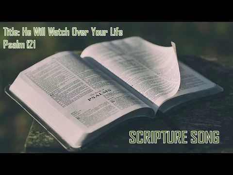 Worship Song by Robert Evans -  He Will Watch Over You (Psalm 121)
