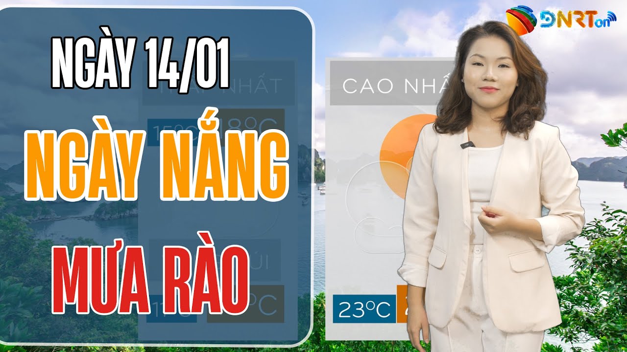 Thời tiết trưa 14/1 | Trung Bộ ngày nắng ấm, đêm có mưa rào vài nơi