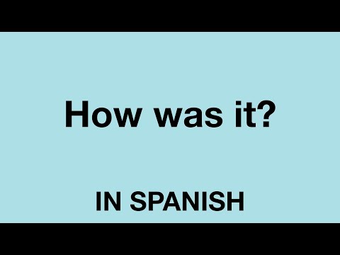 How To Say (How was it?) In Spanish