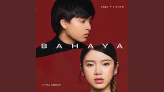 Lirik Lagu Bahaya - Tiara Andini & Arsy Widianto: Andai Kau Bisa Mengerti Betapa Beratnya Aku